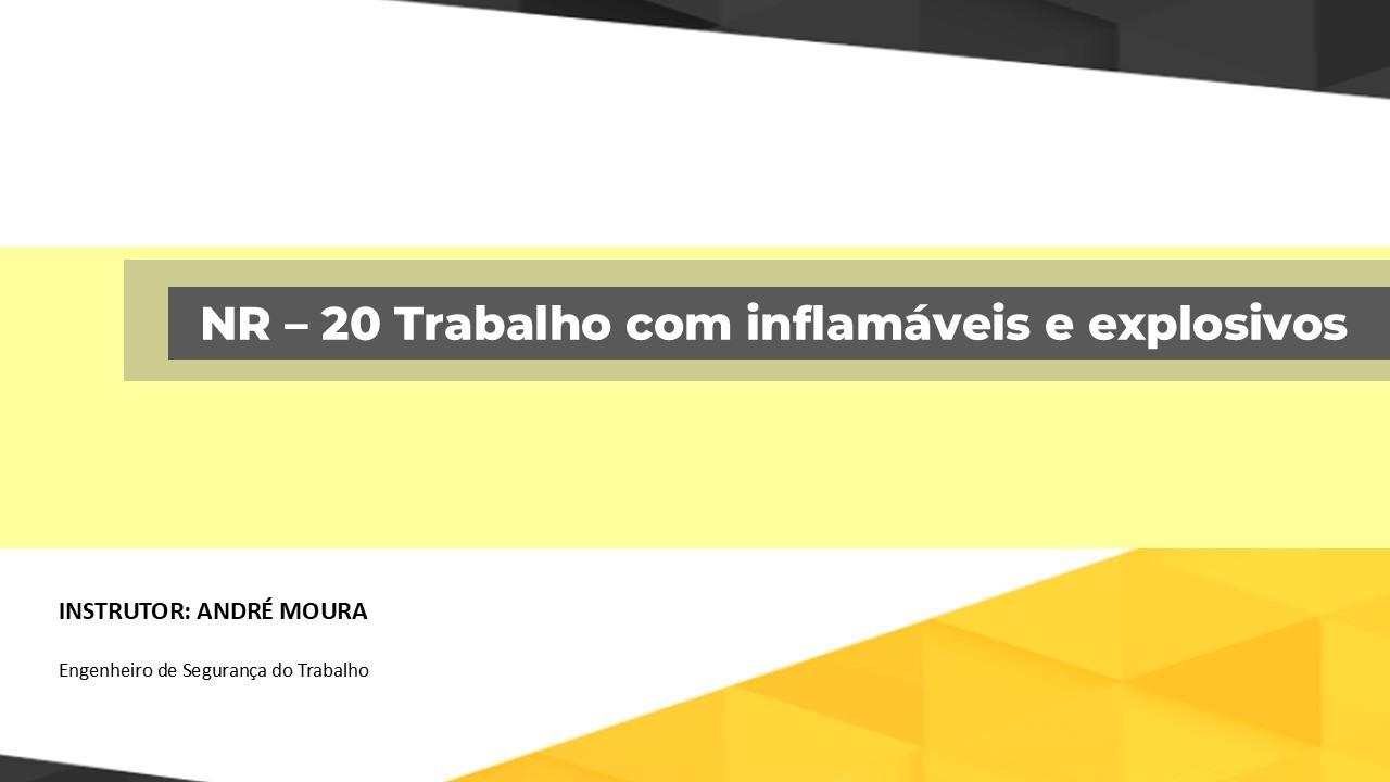 NR - 20 - Trabalho com inflamáveis e combustíveis